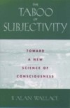 Taboo of Subjectivity: Toward a New Science of Consciousness