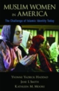 Muslim Women in America The Challenge of Islamic Identity Today