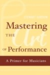 Mastering the Art of Performance: A Primer for Musicians