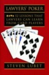 Lawyers' Poker: 52 Lessons that Lawyers Can Learn from Card Players