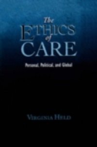 Ethics of Care: Personal, Political, and Global