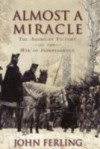 Almost a Miracle: The American Victory in the War of Independence