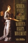 Seneca Falls and the Origins of the Women's Rights Movement