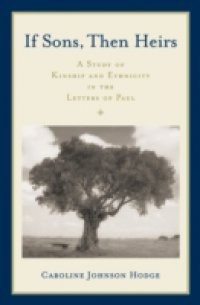 If Sons, Then Heirs: A Study of Kinship and Ethnicity in the Letters of Paul