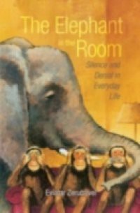 Elephant in the Room: Silence and Denial in Everyday Life