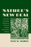 Natures New Deal: The Civilian Conservation Corps and the Roots of the American Environmental Movement