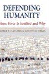 Defending Humanity: When Force is Justified and Why
