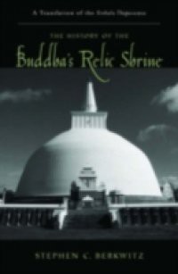 History of the Buddhas Relic Shrine: A Translation of the Sinhala Thupavamsa