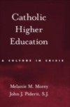 Catholic Higher Education: A Culture in Crisis
