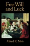 Free Will and Luck