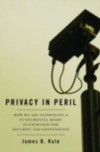 Privacy in Peril: How We are Sacrificing a Fundamental Right in Exchange for Security and Convenience