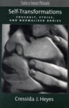 Self-Transformations: Foucault, Ethics, and Normalized Bodies