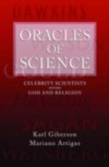 Oracles of Science Celebrity Scientists versus God and Religion
