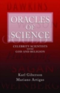 Oracles of Science Celebrity Scientists versus God and Religion