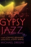 Gypsy Jazz: In Search of Django Reinhardt and the Soul of Gypsy Swing