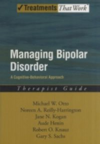 Managing Bipolar Disorder: A Cognitive Behavior Treatment Program Workbook