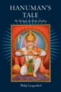 Hanuman's Tale: The Messages of a Divine Monkey