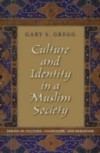 Culture and Identity in a Muslim Society