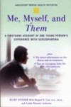 Me, Myself, and Them: A Firsthand Account of One Young Person's Experience with Schizophrenia