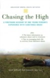 Chasing the High: A Firsthand Account of One Young Persons Experience with Substance Abuse