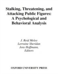 Stalking, Threatening, and Attacking Public Figures: A Psychological and Behavioral Analysis
