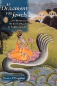 Ornament for Jewels: Love Poems For The Lord of Gods, by Venkatesa