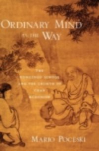 Ordinary Mind as the Way: The Hongzhou School and the Growth of Chan Buddhism