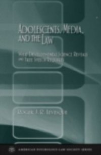 Adolescents, Media, and the Law: What Developmental Science Reveals and Free Speech Requires