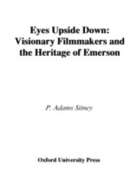 Eyes Upside Down: Visionary Filmmakers and the Heritage of Emerson