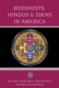Buddhists, Hindus, and Sikhs in America A Short History