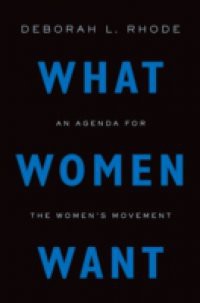 What Women Want: An Agenda for the Womens Movement