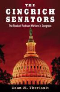 Gingrich Senators: The Roots of Partisan Warfare in Congress