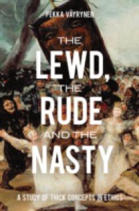 Lewd, the Rude and the Nasty: A Study of Thick Concepts in Ethics