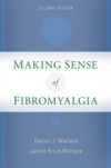 Making Sense of Fibromyalgia: New and Updated