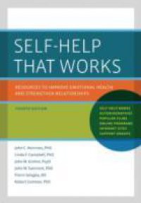 Self-Help That Works: Resources to Improve Emotional Health and Strengthen Relationships