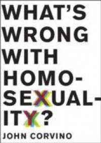 Whats Wrong with Homosexuality?