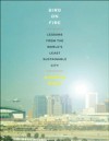 Bird on Fire: Lessons from the Worlds Least Sustainable City