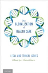 Globalization of Health Care: Legal and Ethical Issues