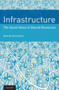 Infrastructure: The Social Value of Shared Resources