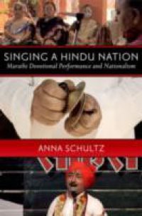 Singing a Hindu Nation: Marathi Devotional Performance and Nationalism