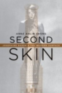 Second Skin: Josephine Baker & the Modern Surface