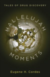 Hallelujah Moments: Tales of Drug Discovery