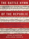Battle Hymn of the Republic: A Biography of the Song That Marches On