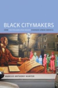 Black Citymakers: How The Philadelphia Negro Changed Urban America