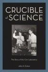 Crucible of Science: The Story of the Cori Laboratory