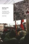 Revolution Stalled: The Political Limits of the Internet in the Post-Soviet Sphere