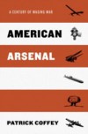 American Arsenal: A Century of Waging War
