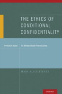 Ethics of Conditional Confidentiality: A Practice Model for Mental Health Professionals