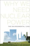 Why We Need Nuclear Power: The Environmental Case