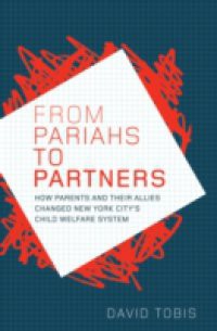 From Pariahs to Partners: How Parents and their Allies Changed New York City's Child Welfare System